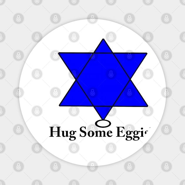 Chag Sameach  or Hug Some Eggish Magnet by ninasilver